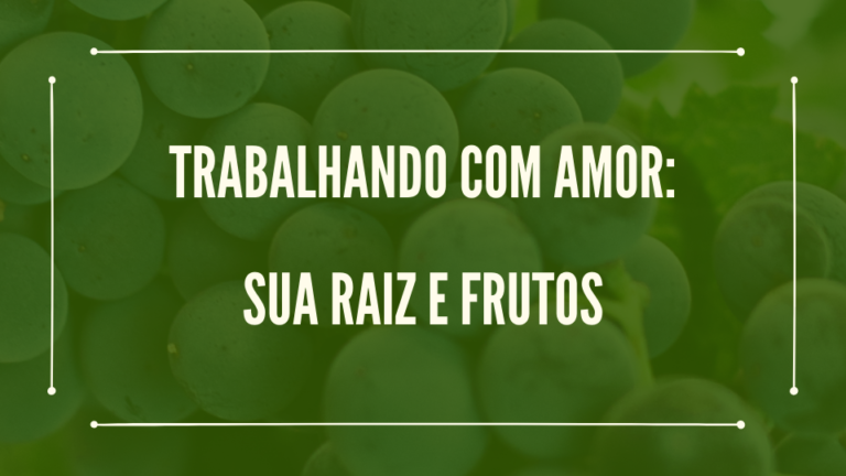 Trabalhando com amor: sua raiz e frutos - Editora Letras